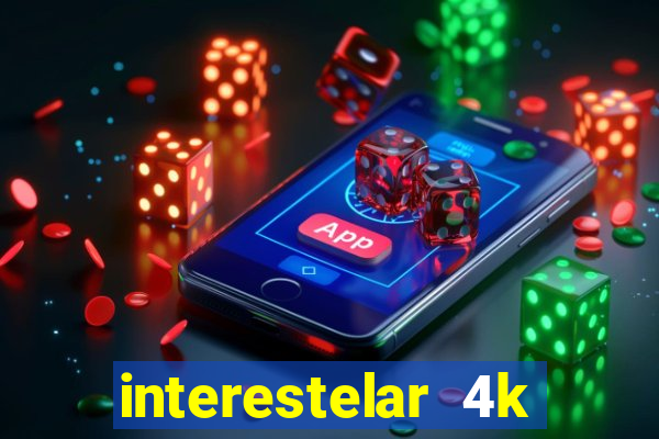 interestelar 4k dublado download